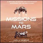 Missions to Mars: A New Era of Rover and Spacecraft Discovery on the Red Planet [Audiobook]