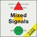Mixed Signals How Incentives Really Work [Audiobook]