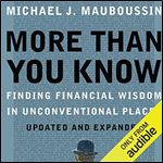 More Than You Know: Finding Financial Wisdom in Unconventional Places [Audiobook]
