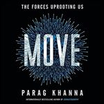 Move: The Forces Uprooting Us [Audiobook]