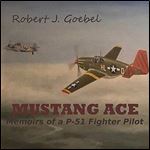 Mustang Ace: Memoirs of a P-51 Fighter Pilot [Audiobook]