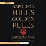Napoleon Hill's Golden Rules: The Lost Writings [Audiobook]