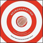 Neuromarketing: Understanding the Buy Buttons in Your Customer's Brain [Audiobook]