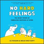 No Hard Feelings Owning Intense Emotions (Before They Own You) [Audiobook]