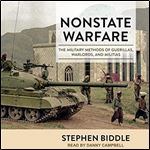 Nonstate Warfare: The Military Methods of Guerillas, Warlords, and Militias [Audiobook]