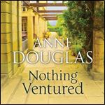 Nothing Ventured by Anne Douglas [Audiobook]