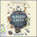 Nursery Earth The Wondrous Lives of Ba [Audiobook]