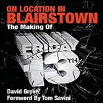 On Location in Blairstown: The Making of Friday the 13th [Audiobook]