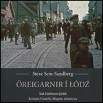 Oreigarnir i Lodz by Steve Sem-Sandberg [Audiobook]