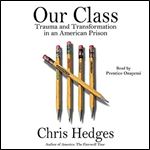 Our Class: Trauma and Transformation in an American Prison [Audiobook]