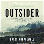 Outsider An Old Man, a Mountain and the Search for a Hidden Past [Audiobook]