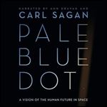 Pale Blue Dot A Vision of the Human Future in Space [Audiobook]