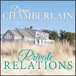 Private Relations by Diane Chamberlain [Audiobook]