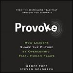 Provoke How Leaders Shape the Future [Audiobook]