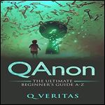 QAnon: The Ultimate Beginner's Guide A-Z [Audiobook]