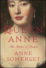 Queen Anne: The Politics of Passion [Audiobook]