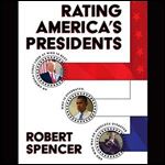 Rating America's Presidents: An America-First Look at Who Is Best Who Is Overrated and Who Was an Absolute Disaster [Audiobook]