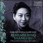 Remembering Shanghai: A Memoir of Socialites, Scholars and Scoundrels [Audiobook]