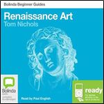 Renaissance Art: Bolinda Beginner Guides [Audiobook]