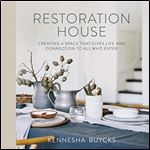 Restoration House Creating a Space That Gives Life and Connection to All Who Enter [Audiobook]