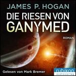 Riesen Trilogie - Teil 2: Die Riesen von Ganymed by James P. Hogan [Audiobook]