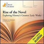 Rise of the Novel: Exploring Historys Greatest Early Works [Audiobook]
