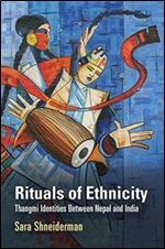 Rituals of Ethnicity: Thangmi Identities Between Nepal and India [Audiobook]