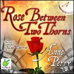 Rose Between Two Thorns by Anne Perry [Audiobook]