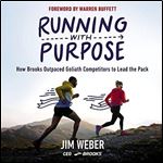 Running with Purpose: How Brooks Outpaced Goliath Competitors to Lead the Pack [Audiobook]