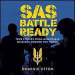 SAS-Battle Ready True Stories from Memorable Missions Around the World [Audiobook]