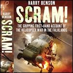 Scram!: The Gripping First-Hand Account of the Helicopter War in the Falklands [Audiobook]