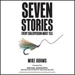 Seven Stories Every Salesperson Must Tell [Audiboook] [Audiobook]