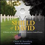 Shield of David A History of Jewish Servicemen in America's Armed Forces [Audiobook]