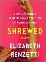 Shrewed: A Wry and Closely Observed Look at the Lives of Women and Girls [Audiobook]