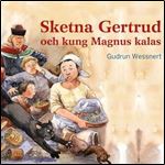 Sketna Gertrud och kung Magnus kalas [Audiobook]