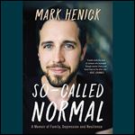 So-Called Normal: A Memoir of Family, Depression and Resilience [Audiobook]