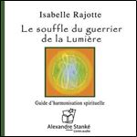 Souffle du guerrier de la lumiere: Guide d'harmonisation spirituelle [Audiobook]