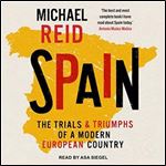 Spain The Trials and Triumphs of a Modern European Country [Audiobook]