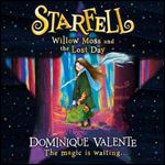 Starfell: Willow Moss and the Lost Day [Audiobook]