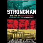 Strongman: The Rise of Five Dictators and the Fall of Democracy [Audiobook]
