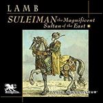 Suleiman the Magnificent: Sultan of the East [Audiobook]