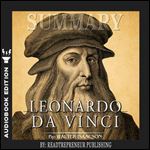 Summary of Leonardo da Vinci by Walter Isaacson [Audiobook]