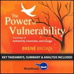 Summary of The Power of Vulnerability: Teachings of Authenticity, Connection, and Courage [Audiobook]