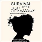 Survival of the Prettiest: The Science of Beauty [Audiobook]