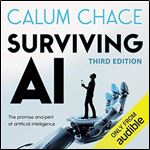 Surviving AI: The Promise and Peril of Artificial Intelligence [Audiobook]
