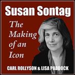 Susan Sontag: The Making of an Icon, Revised, and Updated [Audiobook]