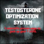 TESTOSTERONE OPTIMIZATION SYSTEM [Audiobook]