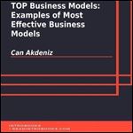 TOP Business Models Examples of Most Effective Business Models [Audiobook]