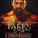 Taken by the Alpha: Omegaverse M/F Romance (Knotted Omega, Book 1) [Audiobook]