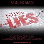 Telling Lies: Clues to Deceit in the Marketplace, Politics, and Marriage [Audiobook]